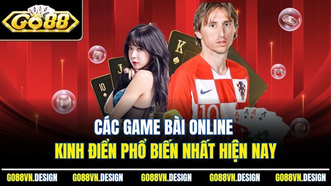 Các game bài online kinh điển phổ biến nhất hiện nay