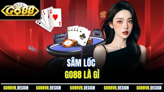 Sâm Lốc Go88 là gì