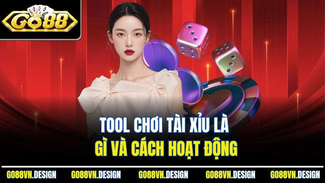 Tool chơi tài xỉu là gì và cách hoạt động